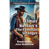 Elmer Kelton's the Familiar Stranger