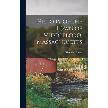 History of the Town of Middleboro, Massachusetts
