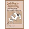 Body Size in Mammalian Paleobiology: Estimation and Biological Implications