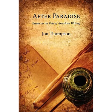 After Paradise - Essays on the Fate of American Writing