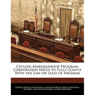 Civilian Marksmanship Program: Corporation Needs to Fully Comply with the Law on Sales of Firearms