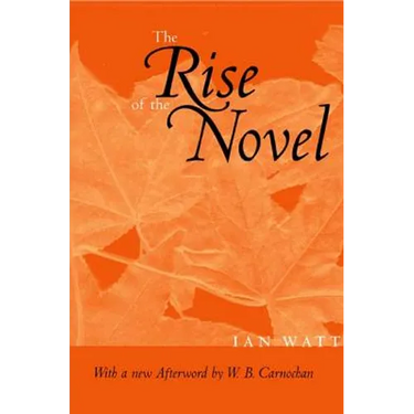 The Rise of the Novel: Studies in Defoe, Richardson and Fielding