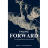 Failing Forward: Turning Setbacks into Success