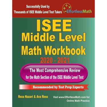 ISEE Middle Level Math Workbook 2020 - 2021: The Most Comprehensive Review for the Math Section of the ISEE Middle Level Test