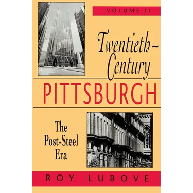 Twentieth-Century Pittsburgh, Volume Two: The Post-Steel Era
