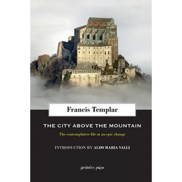 The City above the Mountain: The contemplative life at an epic change
