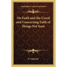 On Faith and the Creed and Concerning Faith of Things Not Seen