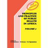 Principles and Practice of Public Health in Africa. Volume 1