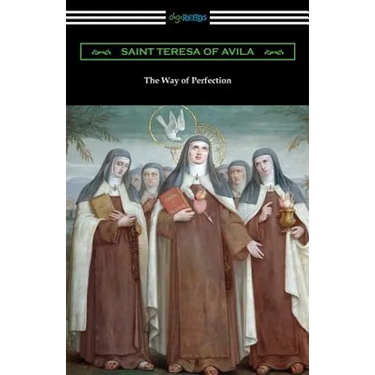The Way of Perfection: (Translated by Rev. John Dalton)