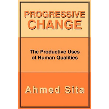 Progressive Change: The Productive Uses of Human Qualities