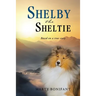 Shelby the Sheltie - "Based on a True Story"