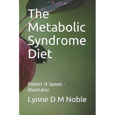 The Metabolic Syndrome Diet: Robert H James - illustrator