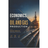 Economics of Oil and Gas Production
