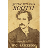 John Wilkes Booth: Beyond the Grave