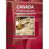 Canada Company Laws and Regulations Handbook Volume 1 Strategic Information and Basic Regulations