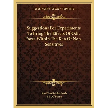 Suggestions For Experiments To Bring The Effects Of Odic Force Within The Ken Of Non-Sensitives