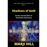 Shadows of Gold: Eureka and the Birth of Australian Democracy