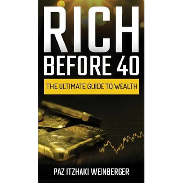 Rich Before 40: The Ultimate Guide to Wealth