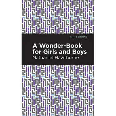 A Wonder Book for Girls and Boys