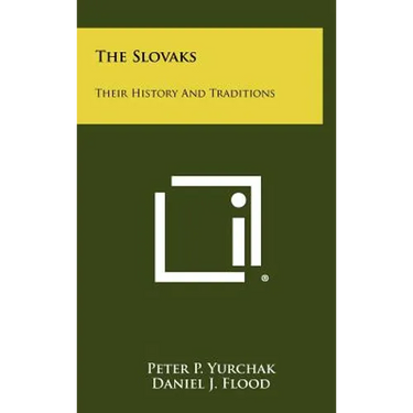 The Slovaks: Their History and Traditions