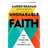 Unshakable Faith: How to Stand Firm in a Culture of Lies