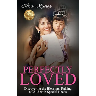 Perfectly Loved: Discovering the Blessings Raising a Child with Special Needs