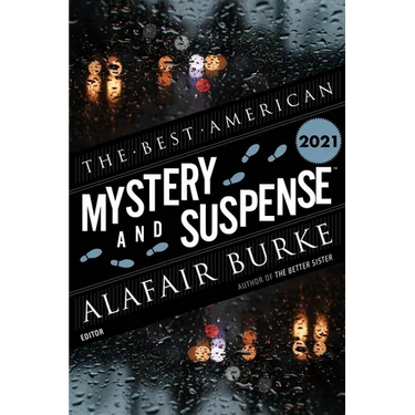 The Best American Mystery and Suspense 2021: A Collection