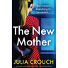 The New Mother: A completely gripping psychological thriller with a breathtaking twist