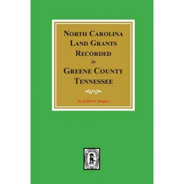North Carolina Land Grants Recorded in Greene County, Tennessee