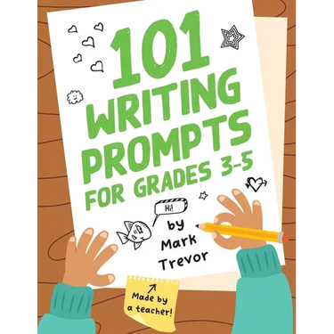 101 Writing Prompts for Grades 3-5: Daily Writing and Drawing Prompts for Stories, Journal Entries, Essays, and Writing Assignments