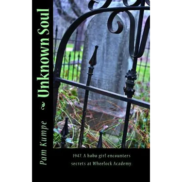 Unknown Soul: 1947. A hobo girl discovers secrets at Wheelock Academy