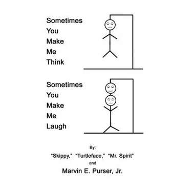 Sometimes You Make Me Think; Sometimes You Make Me Laugh