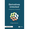 Derivatives Unlocked: A Practitioner's Perspective
