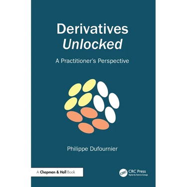 Derivatives Unlocked: A Practitioner's Perspective