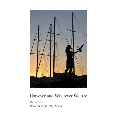 However & Wherever We Are: Poems from Persea's First Fifty Years