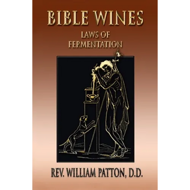 Bible Wines: On Laws Of Fermentation And The Wines Of The Ancients
