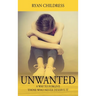 Unwanted: A Way To Forgive Those Who Never Deserve It