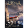 The Squire: Blood of Kings Book 1