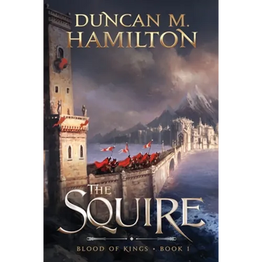 The Squire: Blood of Kings Book 1