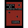 Death by Perfection