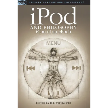 iPod and Philosophy: Icon of an Epoch