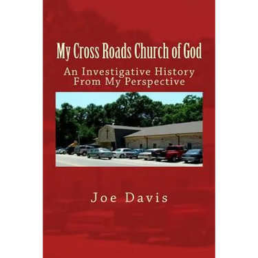 My Cross Roads Church of God: An Investigative History From My Perspective