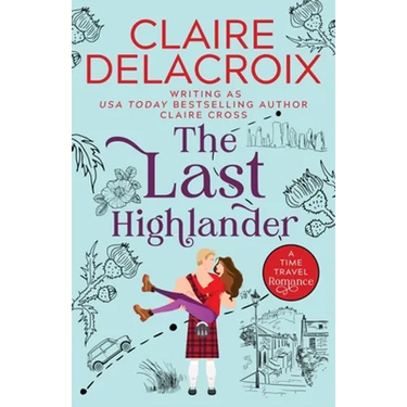 The Last Highlander: A Scottish Time Travel Romance
