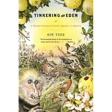 Tinkering with Eden: A Natural History of Exotic Species in America