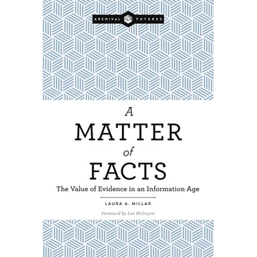 A Matter of Facts: The Value of Evidence in an Information Age