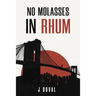 No Molasses in Rhum
