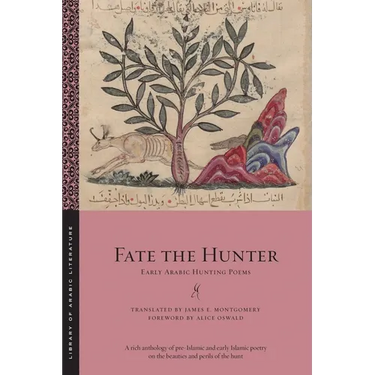 Fate the Hunter: Early Arabic Hunting Poems