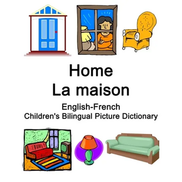 English-French Home / La maison Children's Bilingual Picture Dictionary