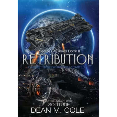 Retribution: A Military SciFi Thriller (Sector 64 Book Two)