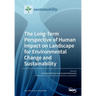 The Long-Term Perspective of Human Impact on Landscape for Environmental Change and Sustainability